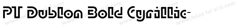 PT Dublon Bold Cyrillic字体转换